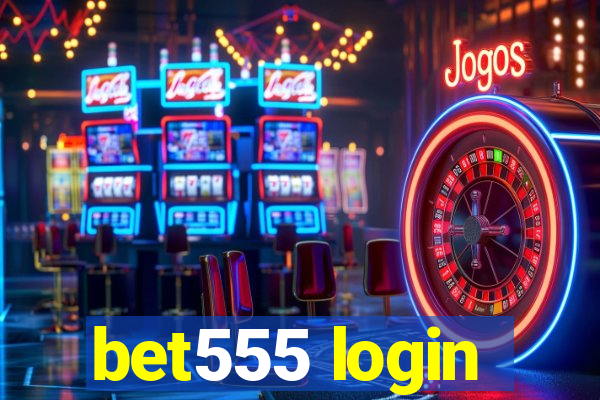 bet555 login